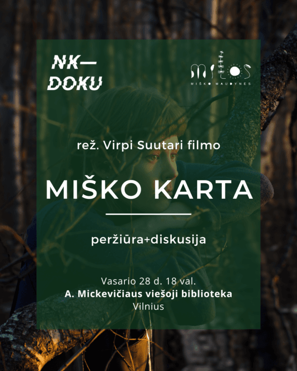 Misko - karta- filmas 2025.02.28 Nemokama filmo "Miško karta" peržiūra ir diskusija