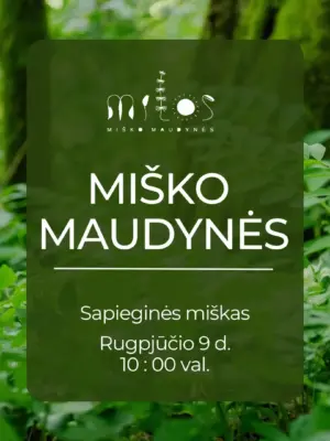 Misko Maudynes Sapiegines Rugpjutis Miško maudynės Sapieginės miške, Rugpjūčio 9 d. 10:00 val.