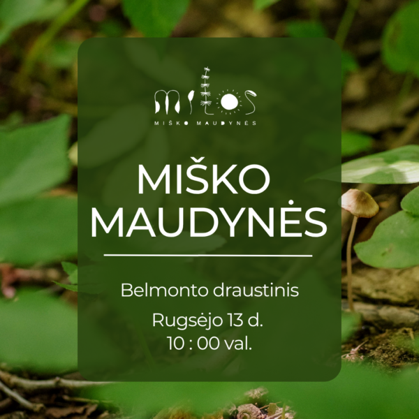 Misko Maudynes Belmonte Rugsejo 13 Miško maudynės Belmonte draustinyje rugsėjo 13 d. 10 val.